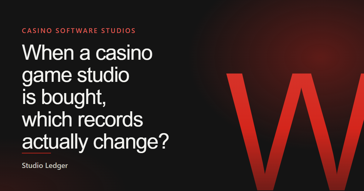Title plate reading “When a casino game studio is bought, which records actually change?”